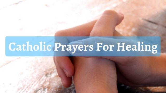 Catholic Prayers For Healing